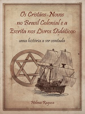 cover image of Os cristãos-novos no Brasil colonial e a escrita nos livros didáticos
